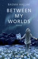 Buchcover von Between My Worlds: Roman von Basma Hallak
