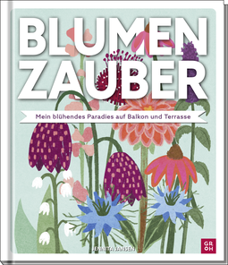 Produktbild von Blumenzauber – Mein blühendes Paradies auf Balkon und Terrasse von Jennita Jansen