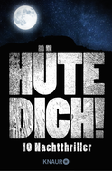 Buchcover von Hüte Dich!: Zehn Nachtthriller von Jana Oltersdorff, Verena Oster, Eric Boss, Katja Hermann, Torsten Exter, Jonas Kissel, Carolin Lockstein, Maria M. Lacroix, Elisabeth Marienhagen, M. P. Anderfeldt
