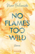 Buchcover von No Flames too wild: Roman von Nina Bilinszki