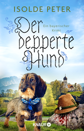 Buchcover von Der depperte Hund: Ein bayerischer Krimi von Isolde Peter