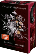 Buchcover von Behind the Broken. Der Vogel im Käfig: Beschütze sie – um jeden Preis von Chloe C. Peñaranda