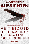 Buchcover von Mörderische Aussichten: Thriller & Krimi bei Droemer Knaur #12: Ausgewählte Leseproben von Veit Etzold, Heidi Amsinck, Jessa Maxwell, Brooke Robinson u.v.m. von M. W. Craven, Tibor Rode, Veit Etzold, Thomas Bagger, Jessa Maxwell, Brooke Robinson, Heidi Amsinck, Ashley Elston