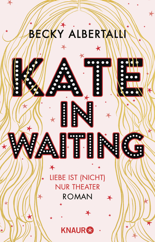 Buchcover von Kate in Waiting: Liebe ist (nicht) nur Theater. Roman