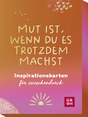 Produktbild von Mut ist, wenn du es trotzdem machst: Inspirationskarten für zwischendurch