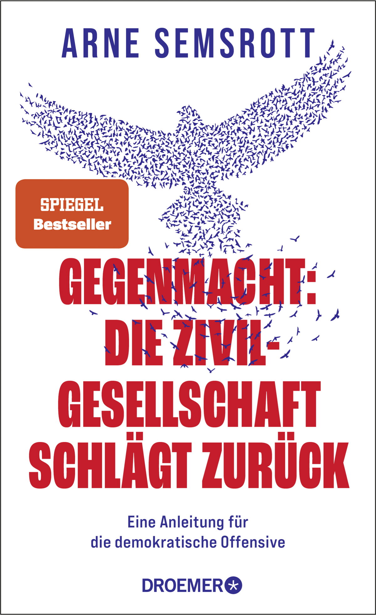 Gegenmacht: Die Zivilgesellschaft schlägt zurück - Arne Semsrott | Droemer Knaur