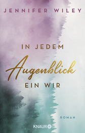 Buchcover von In jedem Augenblick ein Wir: Roman von Jennifer Wiley