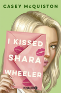 Buchcover von I Kissed Shara Wheeler: Roman von Casey McQuiston
