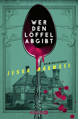 Buchcover von Wer den Löffel abgibt: Kriminalroman von Jessa Maxwell