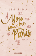 Buchcover von You found me in Paris: Roman von Lin Rina