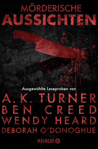 Buchcover von Mörderische Aussichten: Thriller & Krimi bei Droemer Knaur #8: Ausgewählte Leseproben von A.K. Turner, Ben Creed, Wendy Heard, Deborah O’Donoghue u.v.m.