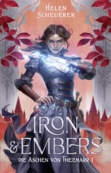 Buchcover von Iron and Embers: Die Aschen von Thezmarr 1 von Antonia Steven