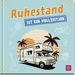 Produktbild von Ruhestand ist ein Vollzeitjob von Norbert Golluch