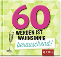 Produktbild von 60 werden ist wahnsinnig berauschend!