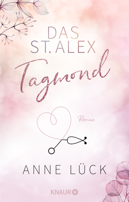 Buchcover von Das St. Alex - Tagmond: Roman von Anne Lück