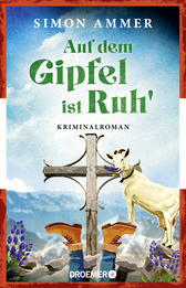 Buchcover von Auf dem Gipfel ist Ruh': Kriminalroman von Simon Ammer