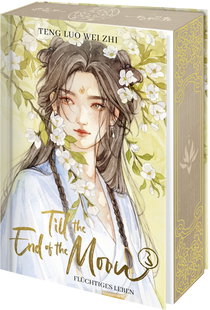 Buchcover von Till the End of the Moon 3: Flüchtiges Leben von Teng Luo Wei Zhi