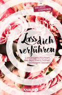 Buchcover von Lass dich verführen: Große Gefühle bei Knaur #01: Liebesgeschichten, die dein Herz höher schlagen lassen – exklusive Leseproben von Lauren Blakely, Liv Keen, Kati Wilde, Sasha Wasley