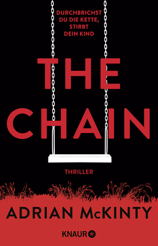 Buchcover von The Chain - Durchbrichst du die Kette, stirbt dein Kind: Thriller