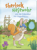 Produktbild von Sherlock Hasenohr und das Osterrätsel von Hoppelhausen: Eine Mitmachgeschichte für kleine Detektive von Lotte Kutschmann