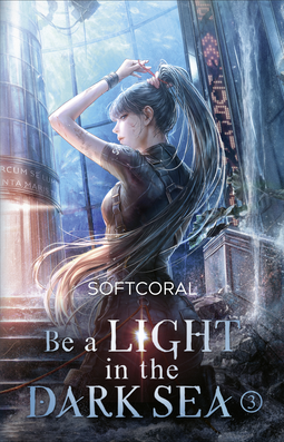 Buchcover von Be a Light in the Dark Sea 3 von SoftCoral