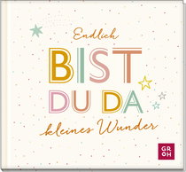 Produktbild von Endlich bist du da, kleines Wunder