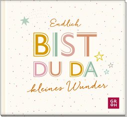 Produktbild von Endlich bist du da, kleines Wunder