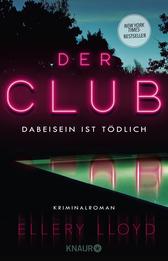 Buchcover von Der Club. Dabeisein ist tödlich: Kriminalroman von Ellery Lloyd