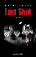 Buchcover von Last Shot: Thriller von Hazel Frost