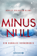 Buchcover von Minus Null - Ein dunkles Verhängnis: Thriller von Ashley Kalagian Blunt