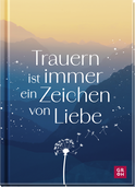 Produktbild von Trauern ist immer ein Zeichen von Liebe