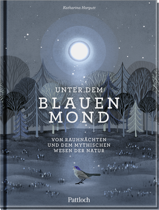Produktbild von Unter dem blauen Mond: Von Rauhnächten und dem mythischen Wesen der Natur