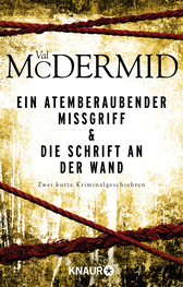 Buchcover von Ein atemberaubender Missgriff & Die Schrift an der Wand: Zwei kurze Kriminalgeschichten von Val McDermid