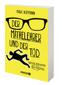 Zusatzmaterial PA 978 3 426 52547 0 von Der Mathelehrer und der Tod: Gregor Horvaths erster Fall von Marc Hofmann