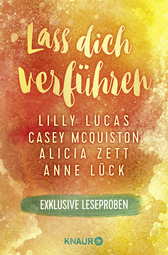 Buchcover von Lass dich verführen: Große Gefühle bei Knaur #05: Ausgewählte Leseproben von Anne Lück, Alicia Zett, Casey McQuiston & Lilly Lucas von Anne Lück, Alicia Zett, Casey McQuiston, Lilly Lucas