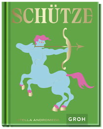 Produktbild von Schütze: Ein edles Geschenkbuch über die Kraft der Astrologie von Stella Andromeda