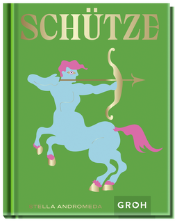 Produktbild von Schütze: Ein edles Geschenkbuch über die Kraft der Astrologie von Stella Andromeda