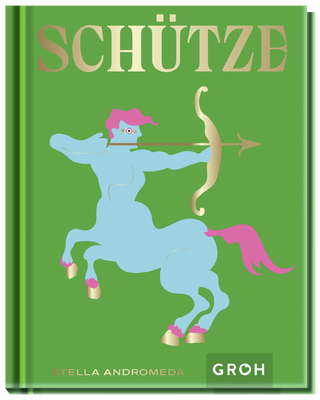 Produktbild von Schütze: Ein edles Geschenkbuch über die Kraft der Astrologie