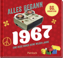 Produktbild von Alles begann 1967: Eine Reise durch deine wilden Jahre von Ingo Woelk