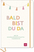 Produktbild von Bald bist du da – Mein Schwangerschaftstagebuch