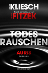 Buchcover von Todesrauschen: Auris. Nach einer Idee von Sebastian Fitzek von Vincent Kliesch