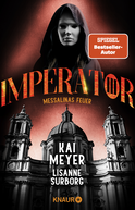 Buchcover von Imperator III. Messalinas Feuer: Roman von Kai Meyer, Lisanne Surborg