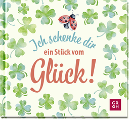 Produktbild von Ich schenke dir ein Stück vom Glück von Julia Buck