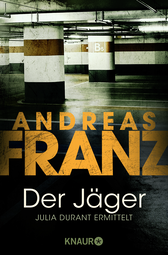 Buchcover von Der Jäger: Julia Durant ermittelt von Andreas Franz