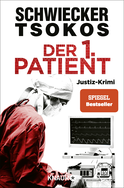 Buchcover von Der 1. Patient: Justiz-Krimi von Florian Schwiecker, Prof. Dr. Michael Tsokos