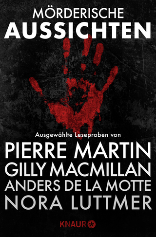 Buchcover von Mörderische Aussichten: Thriller & Krimi bei Knaur #1: Ausgewählte Leseproben von Pierre Martin, Nora Luttmer, Gilly Macmillan, Anders de la Motte u.v.m.