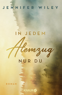 Buchcover von In jedem Atemzug nur Du: Roman von Jennifer Wiley