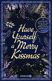 Buchcover von Have Yourself a Merry Kissmas: 24 romantische Storys für eine zauberhafte Weihnachtszeit plus Silvester-Comic von Beril Kehribar, Lin Rina, Liza Grimm, Jennifer Wiley, Noah Stoffers, Sarah Saxx, Christina Kaspar, Zara Reed, Justine Pust, Inka Lindberg, Nina Bilinszki, Maike Voß, Linda Schipp, Alessia Gold, Janine Ukena, Valentina Fast, Carina Schnell, Isabell Linn, Christian Handel, Tonia Krüger, Anna Knopf, Antonia Wesseling, Leonie Lastella, Cassia Bieber, Maxine Liontari