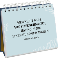 Zusatzmaterial PA 978 3 8485 0150 2 innen 012 von Dog Philosophy: Was für ein Hundeleben! Humorvoller Sprüche-Aufsteller für Hundeliebhaber mit Hundeillustrationen, Hundefotos und Aphorismen
