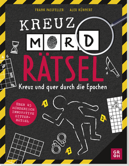 Produktbild von KreuzMORDrätsel: Kreuz und quer durch die Epochen | Über 45 mörderisch innovative Gitterrätsel von Frank Passfeller, Alex Kühnert